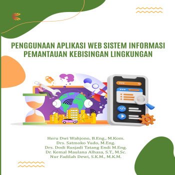 PENGGUNAAN APLIKASI WEB SISTEM INFORMASI PEMANTAUAN KEBISINGAN LINGKUNGAN