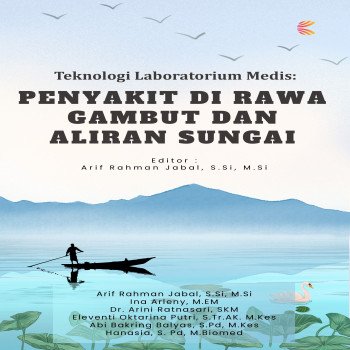 Teknologi Laboratorium Medis: Penyakit di Rawa Gambut dan Aliran Sungai