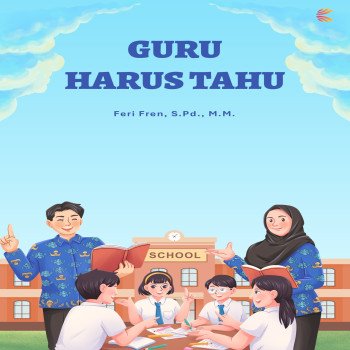 GURU HARUS TAHU