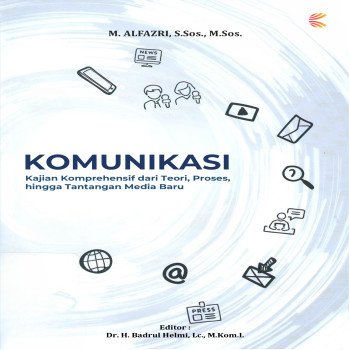 KOMUNIKASI: Kajian Komprehensif dari Teori Proses hingga Tantangan Media Baru
