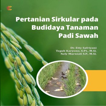 Pertanian Sirkular pada Budidaya Tanaman Padi Sawah