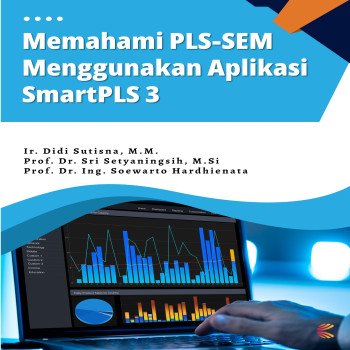 Memahami PLS SEM Menggunakan Aplikasi SmartPLS 3