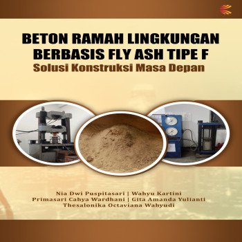 Beton Ramah Lingkungan Berbasis Fly Ash Tipe F: Solusi Konstruksi Masa Depan