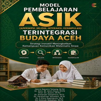 Model Pembelajaran ASIK Apersepsi Selidik Interaksi Kesimpulan Terintegrasi Budaya Aceh Strategi Ino