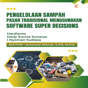 PENGELOLAAN SAMPAH PASAR TRADISIONAL MENGGUNAKAN SOFTWARE SUPER DECISIONS
