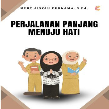 Perjalanan Panjang Menuju Hati