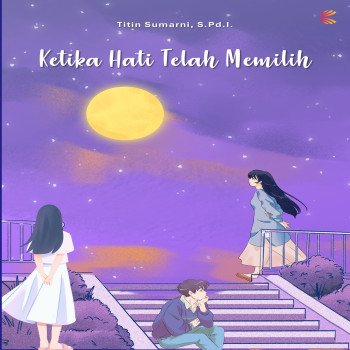 Ketika Hati Telah Memilih