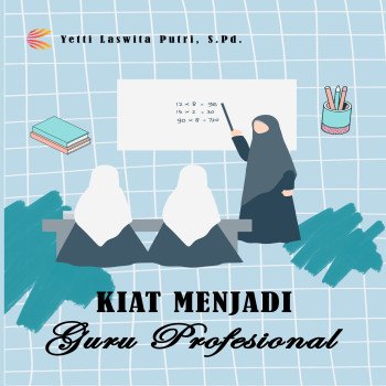KIAT MENJADI GURU PROFESIONAL