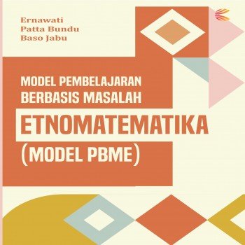 Model pembelajaran berbasis massalah etnomatematika : model PBME