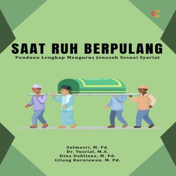 Saat Ruh Berpulang: Panduan Lengkap Mengurus Jenazah Sesuai Syariat