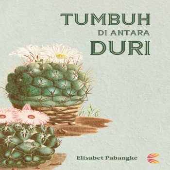 TUMBUH DI ANTARA DURI