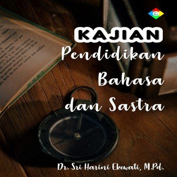 Kajian pendidikan bahasa dan sastra