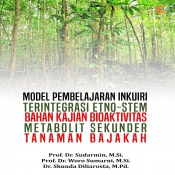 Model Pembelajaran Inkuiri Terintegrasi Etno-STEM Bahan Kajian Bioaktivitas Metabolit Sekunder Tanam