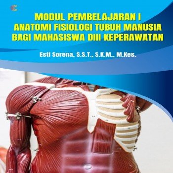 MODUL PEMBELAJARAN 1 ANATOMI FISIOLOGI TUBUH MANUSIA BAGI MAHASISWA DIII KEPERAWATAN