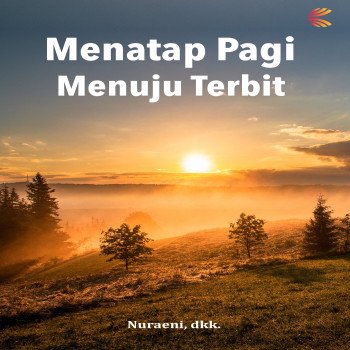 Menatap Pagi Menuju Terbit