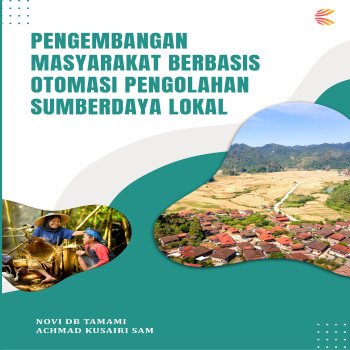 PENGEMBANGAN MASYARAKAT BERBASIS OTOMASI PENGOLAHAN SUMBERDAYA LOKAL