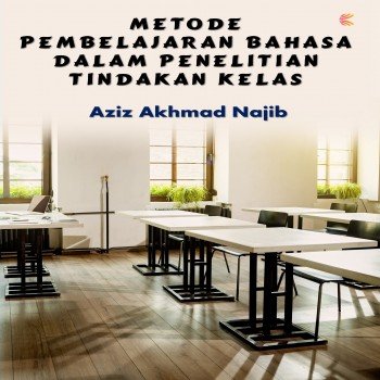 METODE PEMBELAJARAN BAHASA DALAM PENELITIAN TINDAKAN KELAS