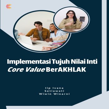 Implementasi Tujuh Nilai Inti Core Value BerAKHLAK
