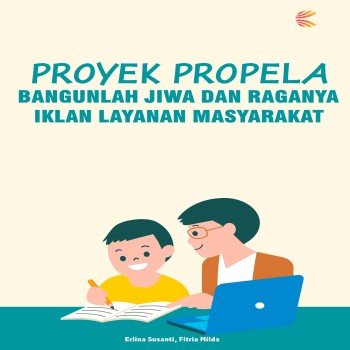 Proyek propela bangunlah jiwa dan raganya: iklan layanan masyarakat