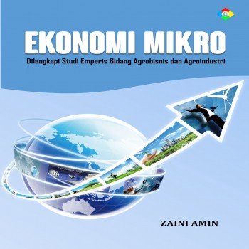 Ekonomi mikro dilengkapi studi empiris bidang agrobisnis dan agroindustri