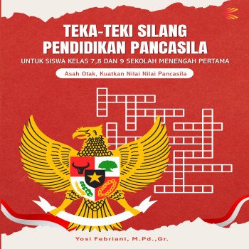 Teka Teki Silang Pendidikan Pancasila Untuk Siswa Kelas 7 8 dan 9 Sekolah Menengah Pertama