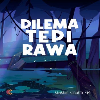 Dilema Tepi Rawa