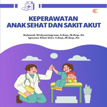Keperawatan Anak Sehat dan Sakit Akut