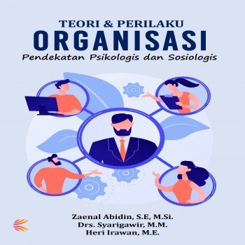 Teori dan Prilaku Organisasi Pendekatan Psikologis dan Sosiologis