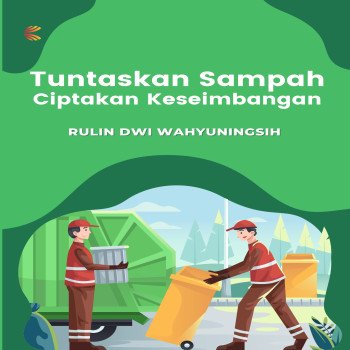 Tuntaskan Sampah Ciptakan Keseimbangan