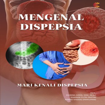 MENGENAL DISPEPSIA MARI KENALI DISPEPSIA