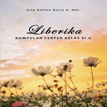 LIBERIKA: KUMPULAN CERPEN KELAS XI G