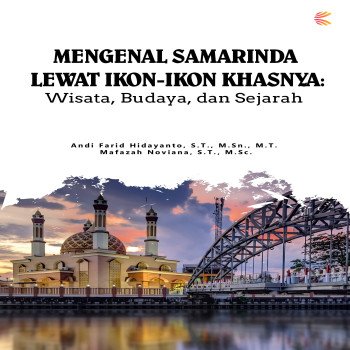 Mengenal Samarinda Lewat Ikon Ikon Khasnya: Wisata Budaya dan Sejarah