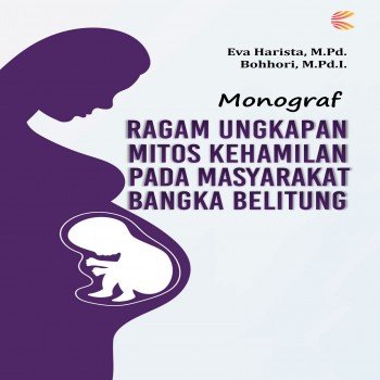 Monograf Ragam Ungkapan Mitos Kehamilan pada Masyarakat Bangka Belitung