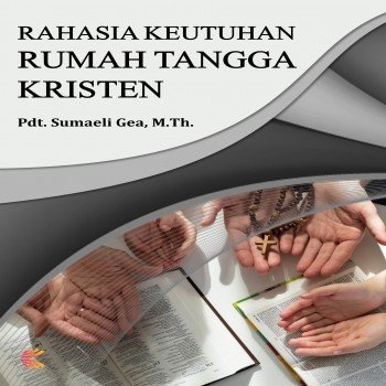 Rahasia Keutuhan Rumah Tangga Kristen