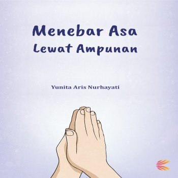 Menebar Asa Lewat Ampunan