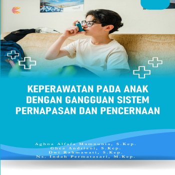 Keperawatan pada Anak dengan Gangguan Sistem Pernapasan dan Pencernaan
