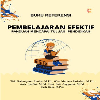 PEMBELAJARAN EFEKTIF PANDUAN MENCAPAI TUJUAN PENDIDIKAN