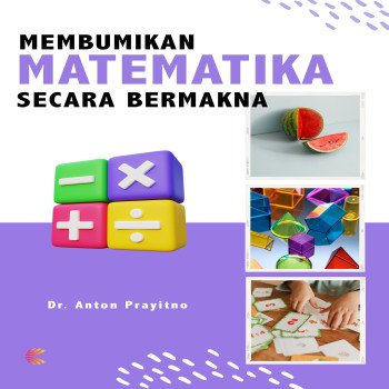 Membumikan Matematika secara Bermakna