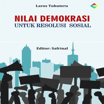 Nilai Demokrasi Untuk Resolusi Sosial