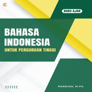 BUKU AJAR BAHASA INDONESIA UNTUK PERGURUAN TINGGI