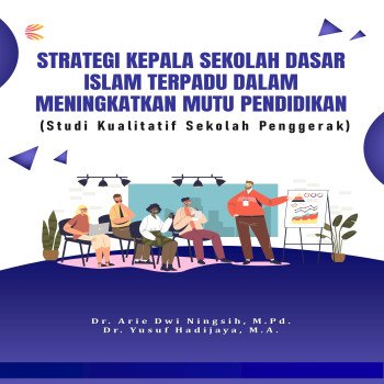 STRATEGI KEPALA SEKOLAH DASAR ISLAM TERPADU DALAM MENINGKATKAN MUTU PENDIDIKAN