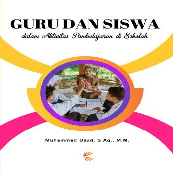 GURU DAN SISWA DALAM AKTIVITAS PEMBELAJARAN DI SEKOLAH