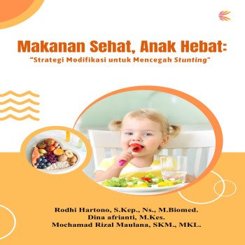 Makanan Sehat Anak Hebat: Strategi Modifikasi untuk Mencegah Stunting