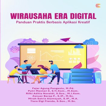 Wirausaha Era Digital: Panduan Praktis Berbasis Aplikasi Kreatif