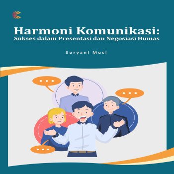Harmoni Komunikasi: Sukses dalam Presentasi dan Negosiasi Humas