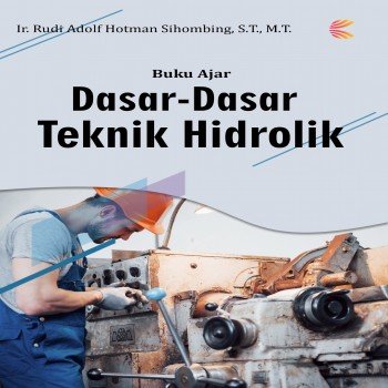 Buku Ajar Dasar–Dasar Teknik Hidrolik