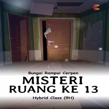 Bunga Rampai Cerpen Misteri Ruang ke 13
