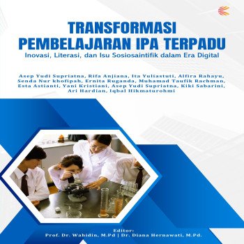 Transformasi Pembelajaran IPA Terpadu: Inovasi Literasi dan Isu Sosiosaintifik dalam Era Digital