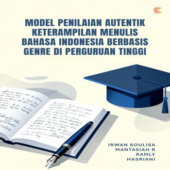 MODEL PENILAIAN AUTENTIK KETERAMPILAN MENULIS BAHASA INDONESIA BERBASIS GENRE DI PERGURUAN TINGGI