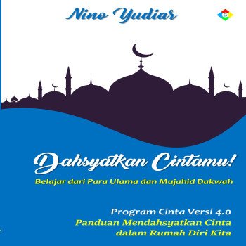 Dahsyatkan Cintamu Belajar dari Para Ulama dan Mujahid Dakwah